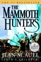 The Mammoth Hunters (Earth's Children, #3) - Jean M. Auel