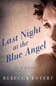 Last Night at the Blue Angel - Rebecca Rotert