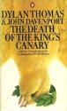 The Death of the King's Canary - Dylan Thomas, John Davenport, Constantine Fitzgibbon