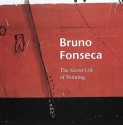 Bruno Fonseca: The Secret Life of Painting - Alan Jenkins, Karen Wilkin, Isabel Fonseca