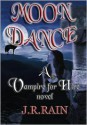 Moon Dance (Vampire for Hire #1) - J.R. Rain