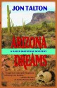 Arizona Dreams: A David Mapstone Mystery - Jon Talton