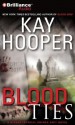 Blood Ties (Blood Trilogy) - Kay Hooper, Joyce Bean