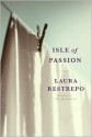 Isle of Passion - Laura Restrepo