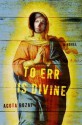 To Err Is Divine: A Novel - Ágota Bozai, David Kramer, Ágota Bozai