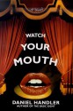 Watch Your Mouth - Daniel Handler