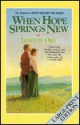 When Hope Springs New - Janette Oke