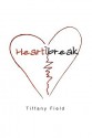 Heartbreak - Tiffany Field