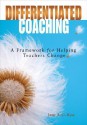 Differentiated Coaching: A Framework for Helping Teachers Change - Jane A.G. Kise