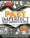 Past Imperfect: History According to the Movies (Henry Holt Reference Book) - Mark C. Carnes, David Rubel, Ted Mico, John Miller-Monzon