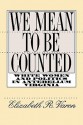 We Mean to Be Counted: White Women and Politics in Antebellum Virginia - Elizabeth R. Varon