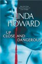 Up Close and Dangerous: A Novel - Linda Howard