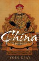 China: A History - John Keay