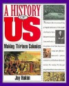 A History of Us: Book 2: Making Thirteen Colonies - Joy Hakim