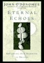 Eternal Echoes: Exploring Our Yearning to Belong - John O'Donohue