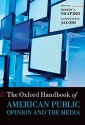 The Oxford Handbook of American Public Opinion and the Media - Robert Y. Shapiro, Lawrence R. Jacobs, George C. Edwards III