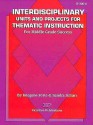 Interdisciplinary Units and Projects for Thematic Instruction: For Middle Grade Success - Imogene Forte, Sandra Schurr