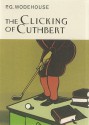 The Clicking of Cuthbert - P.G. Wodehouse