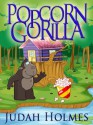 Popcorn Gorilla - Judah Holmes, Steena Holmes