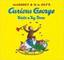 Curious George Visits a Toy Store - Margret Rey, H.A. Rey, Martha Weston