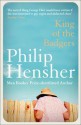 King of the Badgers - Philip Hensher