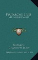 Lives (Harvard Classics, Vol 12) - Plutarch, Charles William Eliot