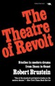 The Theatre of Revolt: An Approach to Modern Drama - Robert Brustein