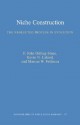 Niche Construction: The Neglected Process in Evolution (MPB-37) (Monographs in Population Biology, 37.) - F. John Odling-Smee, Marcus W. Feldman, Kevin N. Laland