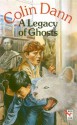 A Legacy Of Ghosts - Colin Dann