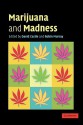 Marijuana and Madness: Psychiatry and Neurobiology - David J. Castle, Robin Murray