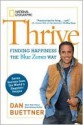 Thrive: Finding Happiness the Blue Zones Way - Dan Buettner