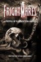 Frightmares: A Fistful of Flash Fiction Horror - Stan Swanson, Max Booth III, Eric J. Guignard, C.W. LaSart, Jeff C. Carter, John Hunt, P.R. O'Leary, Scott Michael Davison, Tara Fox Hall, Vince Darcangelo, Rebecca Carter, Charlie Bookout, Cynthia Pelayo, Eric Dimbley, Rob Smales, James S. Dorr, Lori Michelle, Joe Mynhar