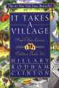 It Takes A Village: And Other Lessons Children Teach Us - Hillary Rodham Clinton