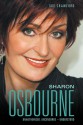 Sharon Osbourne: Unauthorized, Uncensored - Understood - Sue Crawford