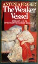 The Weaker Vessel: Woman's Lot in Seventeenth-Century England - Antonia Fraser