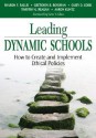 Leading Dynamic Schools: How to Create and Implement Ethical Policies - Sharon F. Rallis, Gretchen B. Rossman, Casey D. Cobb