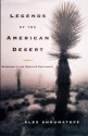 Legends of the American Desert: Sojourns in the Greater Southwest - Alex Shoumatoff