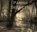 Parish Secrets - Megan White