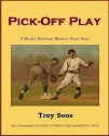 Pick-Off Play (A Mickey Rawlings Baseball Mystery) - Troy Soos