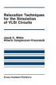 Relaxation Techniques for the Simulation of VLSI Circuits - Jacob K. White, Alberto L. Sangiovanni-Vincentelli