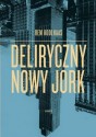 Deliryczny Nowy Jork. Retroaktywny manifest dla Manhattanu - Rem Koolhaas