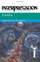 Exodus: Interpretation: A Bible Commentary for Teaching and Preaching - Terence E. Fretheim