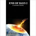 End of Days 2: An Apocalyptic Anthology - Anthony Giangregorio