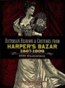 Victorian Fashions and Costumes from Harper's Bazar, 1867-1898 (Dover Fashion and Costumes) - Stella Blum