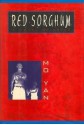 Red Sorghum: A Novel of China - Mo Yan