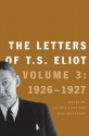 The Letters of T.S. Eliot: Volume 3: 1926-1927 - John Haffenden, T.S. Eliot, Valerie Eliot, Faber & Faber Ltd