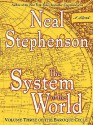 The System of the World: Volume Three of the Baroque Cycle - Neal Stephenson