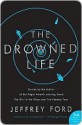 The Drowned Life - Jeffrey Ford