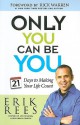 Only You Can Be You: 21 Days to Making Your Life Count - Erik Rees