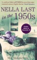 Nella Last in the 1950s: The Further Diaries of Housewife, 49 - Nella Last, Patricia Malcolmson, Robert Malcolmson